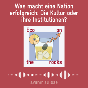 Was macht eine Nation erfolgreich: Die Kultur oder ihre Institutionen?