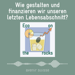 Wie gestalten und finanzieren wir unseren letzten Lebensabschnitt?